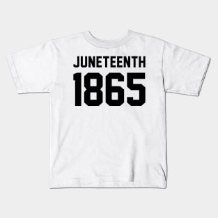 Juneteenth 1865 for Men Women Boys Youth Kids T-Shirt